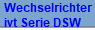 Wechselrichter
ivt Serie DSW